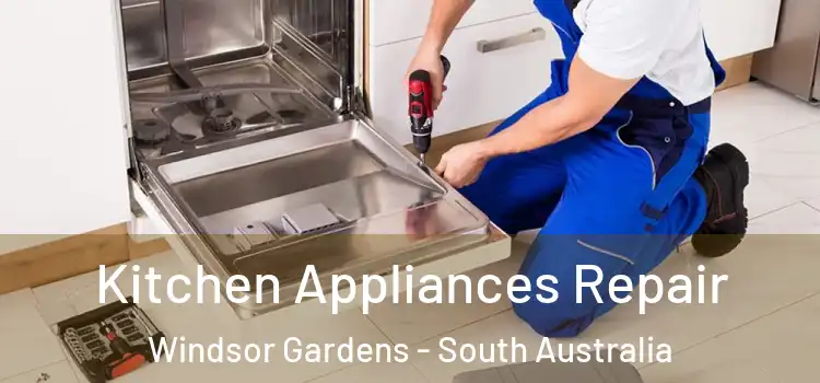 Kitchen Appliances Repair Windsor Gardens - South Australia
