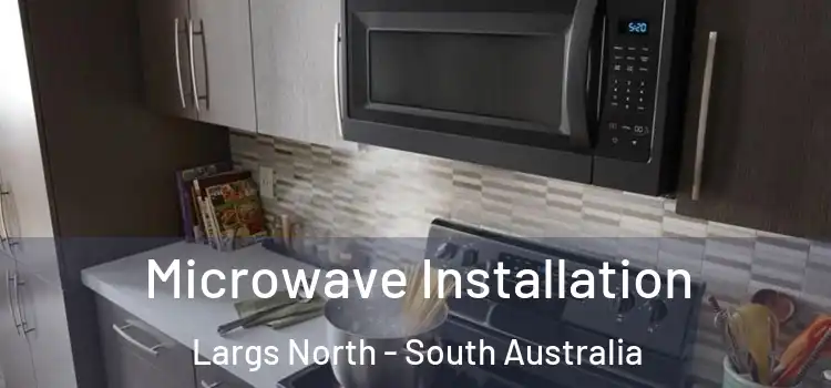 Microwave Installation Largs North - South Australia