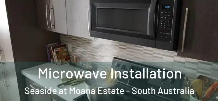 Microwave Installation Seaside at Moana Estate - South Australia