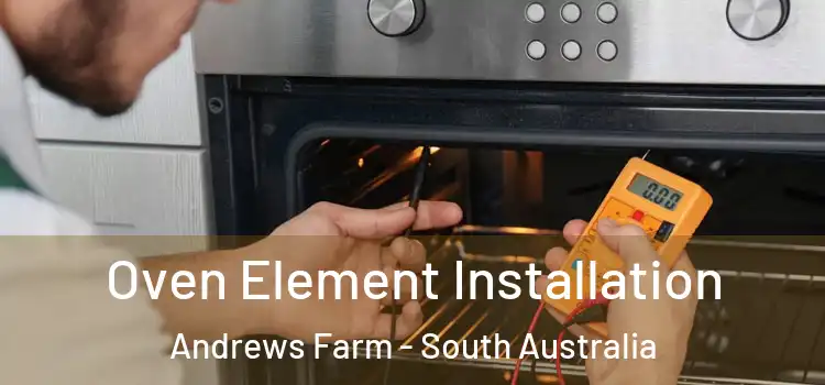 Oven Element Installation Andrews Farm - South Australia