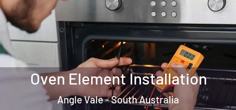 Oven Element Installation Angle Vale - South Australia
