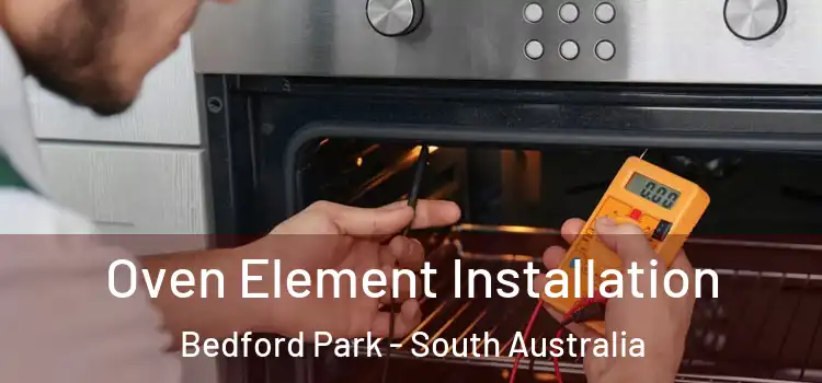 Oven Element Installation Bedford Park - South Australia