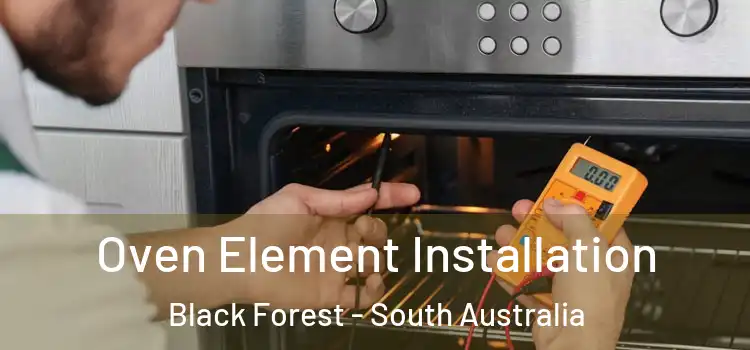 Oven Element Installation Black Forest - South Australia