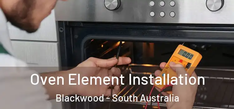 Oven Element Installation Blackwood - South Australia