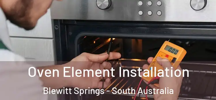 Oven Element Installation Blewitt Springs - South Australia