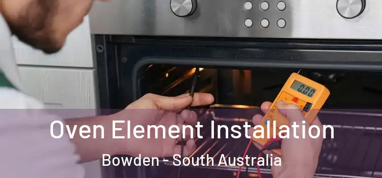 Oven Element Installation Bowden - South Australia