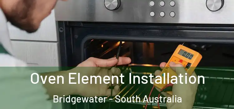 Oven Element Installation Bridgewater - South Australia