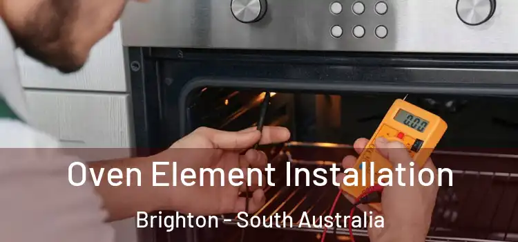 Oven Element Installation Brighton - South Australia