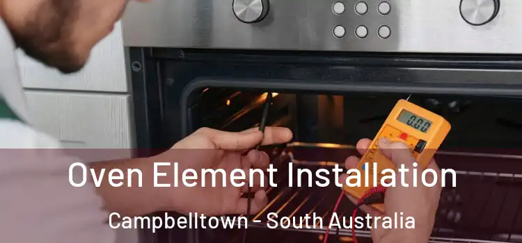 Oven Element Installation Campbelltown - South Australia