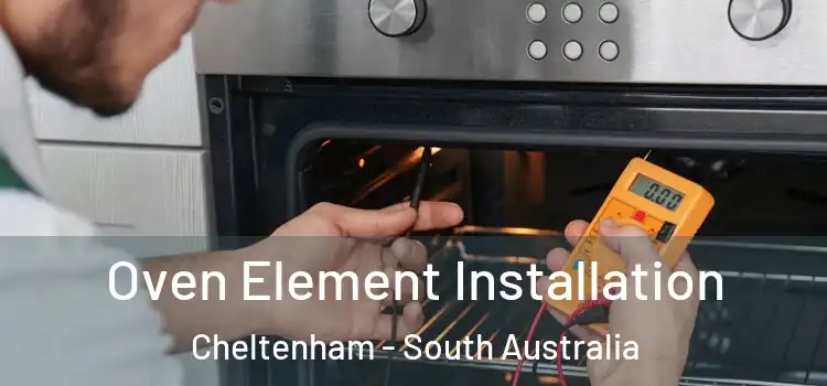 Oven Element Installation Cheltenham - South Australia