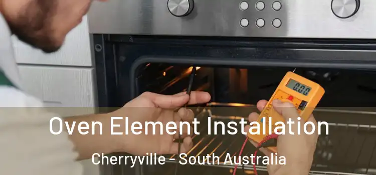 Oven Element Installation Cherryville - South Australia