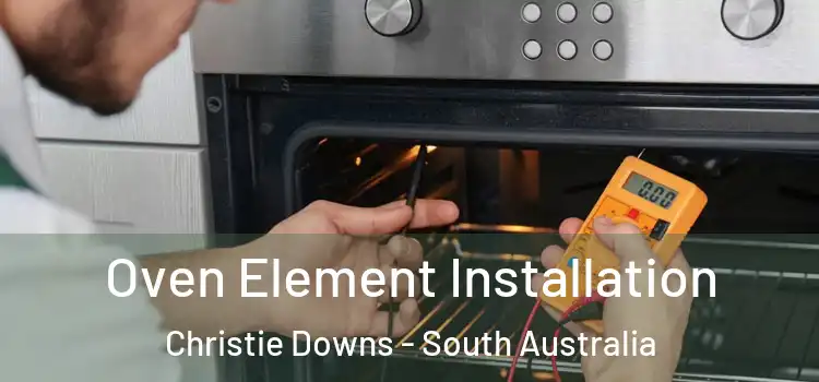 Oven Element Installation Christie Downs - South Australia