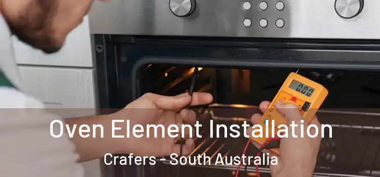 Oven Element Installation Crafers - South Australia