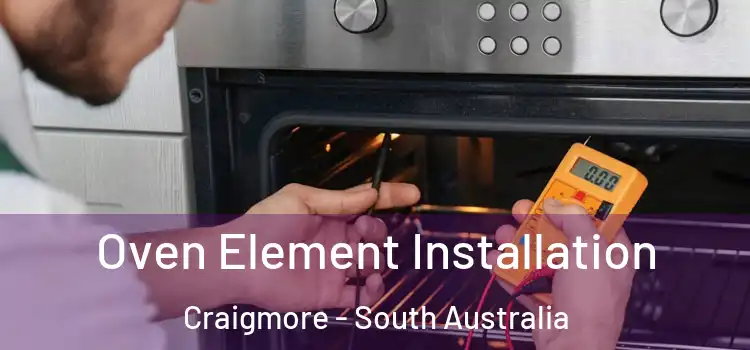 Oven Element Installation Craigmore - South Australia