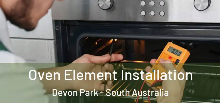 Oven Element Installation Devon Park - South Australia