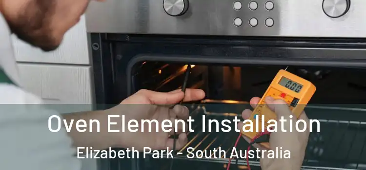 Oven Element Installation Elizabeth Park - South Australia