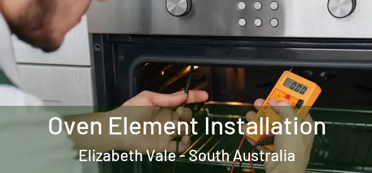 Oven Element Installation Elizabeth Vale - South Australia