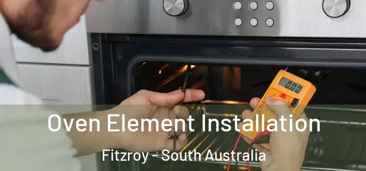 Oven Element Installation Fitzroy - South Australia