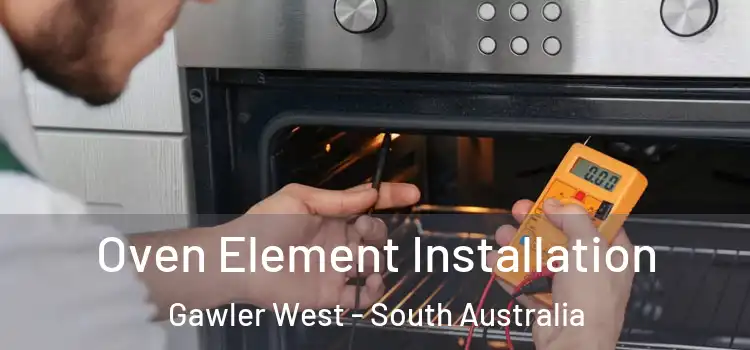 Oven Element Installation Gawler West - South Australia