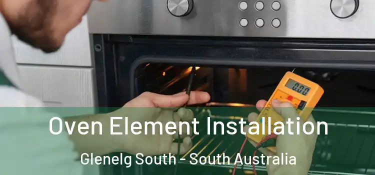 Oven Element Installation Glenelg South - South Australia