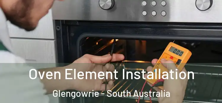 Oven Element Installation Glengowrie - South Australia