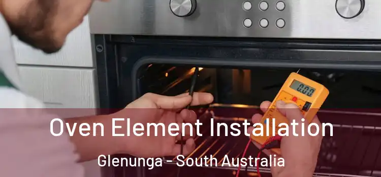 Oven Element Installation Glenunga - South Australia