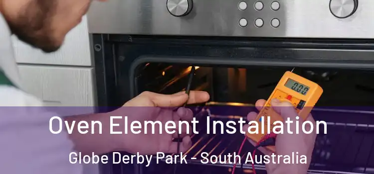 Oven Element Installation Globe Derby Park - South Australia
