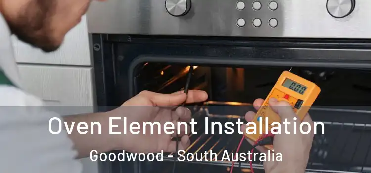 Oven Element Installation Goodwood - South Australia
