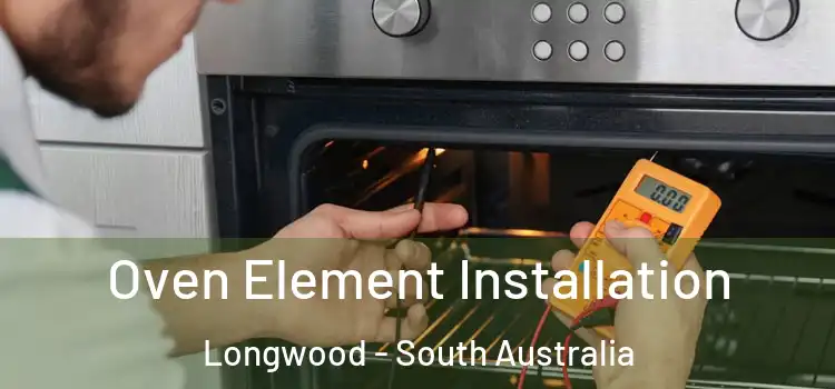 Oven Element Installation Longwood - South Australia