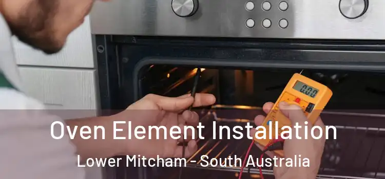 Oven Element Installation Lower Mitcham - South Australia