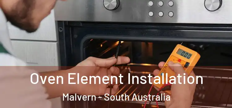 Oven Element Installation Malvern - South Australia