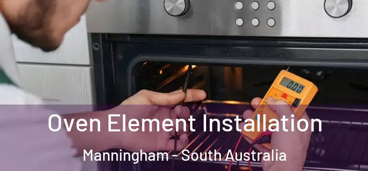 Oven Element Installation Manningham - South Australia