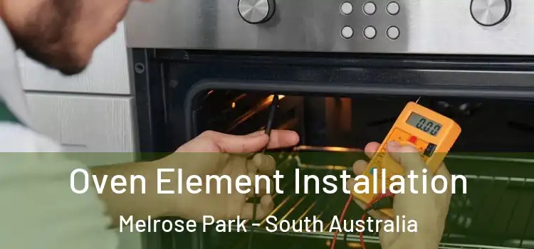 Oven Element Installation Melrose Park - South Australia