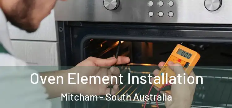 Oven Element Installation Mitcham - South Australia