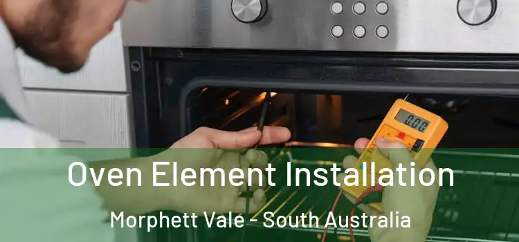 Oven Element Installation Morphett Vale - South Australia