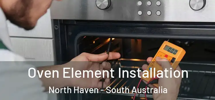 Oven Element Installation North Haven - South Australia