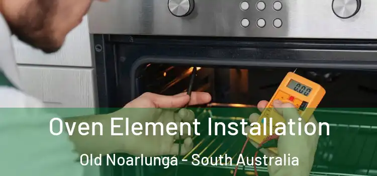 Oven Element Installation Old Noarlunga - South Australia