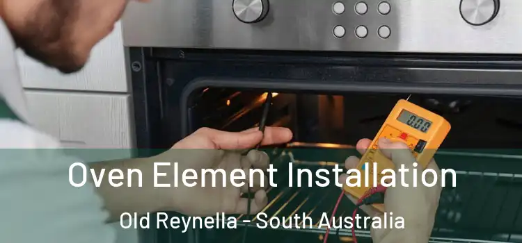 Oven Element Installation Old Reynella - South Australia