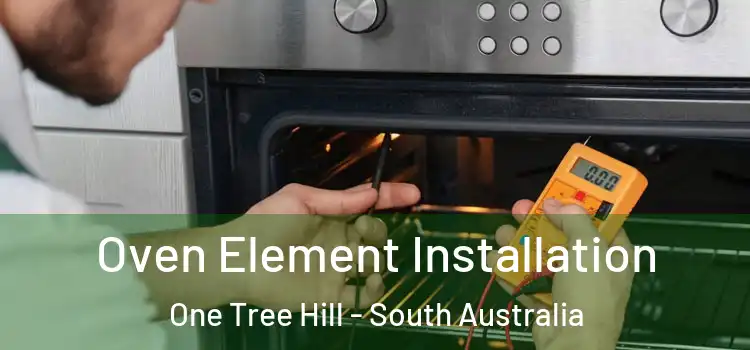 Oven Element Installation One Tree Hill - South Australia