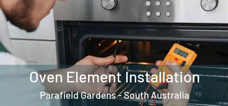 Oven Element Installation Parafield Gardens - South Australia