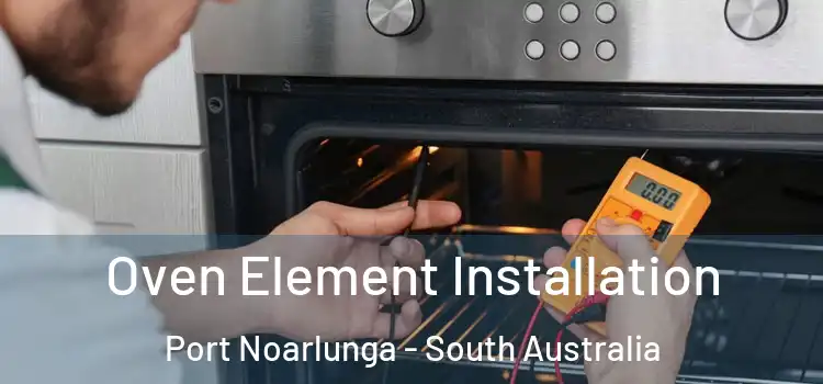 Oven Element Installation Port Noarlunga - South Australia