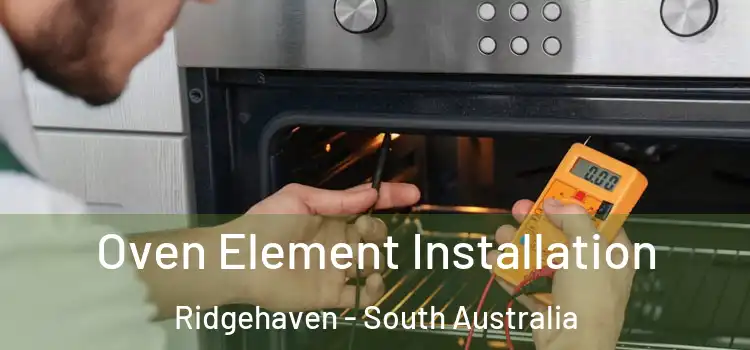 Oven Element Installation Ridgehaven - South Australia