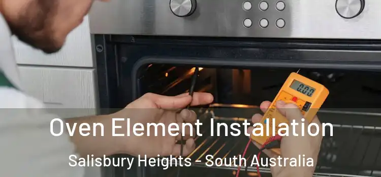 Oven Element Installation Salisbury Heights - South Australia