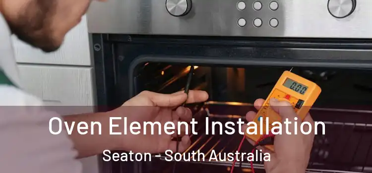 Oven Element Installation Seaton - South Australia