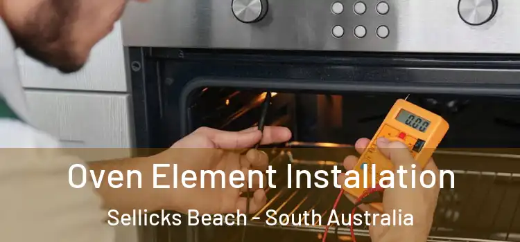 Oven Element Installation Sellicks Beach - South Australia