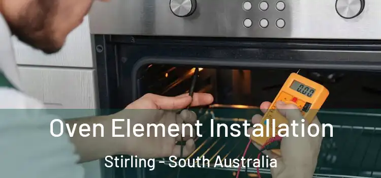 Oven Element Installation Stirling - South Australia