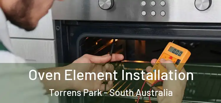 Oven Element Installation Torrens Park - South Australia