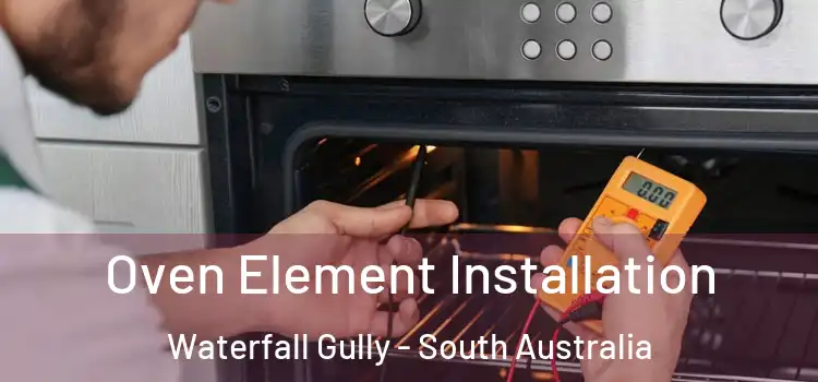 Oven Element Installation Waterfall Gully - South Australia