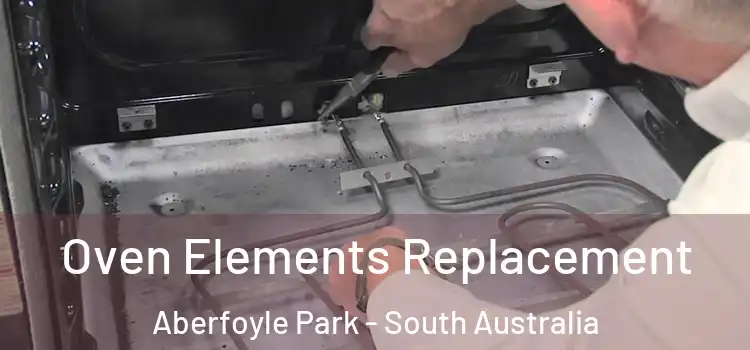 Oven Elements Replacement Aberfoyle Park - South Australia