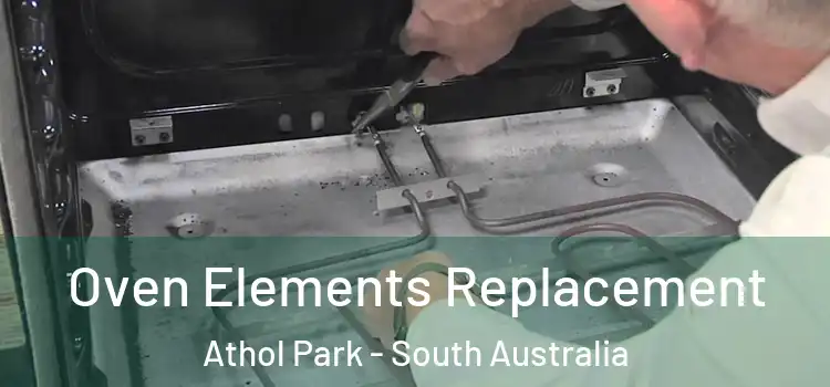 Oven Elements Replacement Athol Park - South Australia